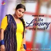 About Life Luxury Song